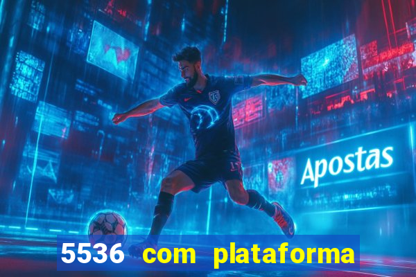 5536 com plataforma de jogos